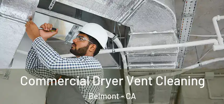 Commercial Dryer Vent Cleaning Belmont - CA