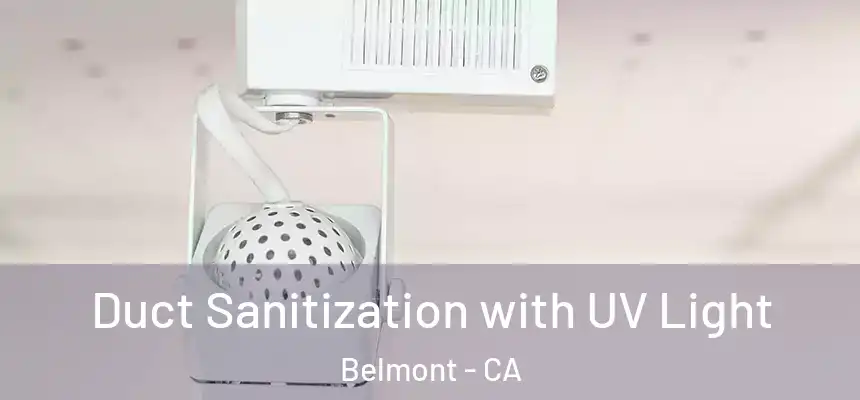 Duct Sanitization with UV Light Belmont - CA
