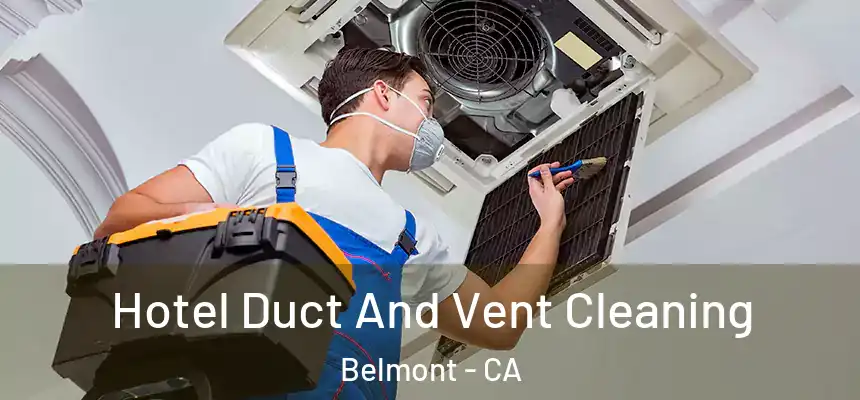 Hotel Duct And Vent Cleaning Belmont - CA