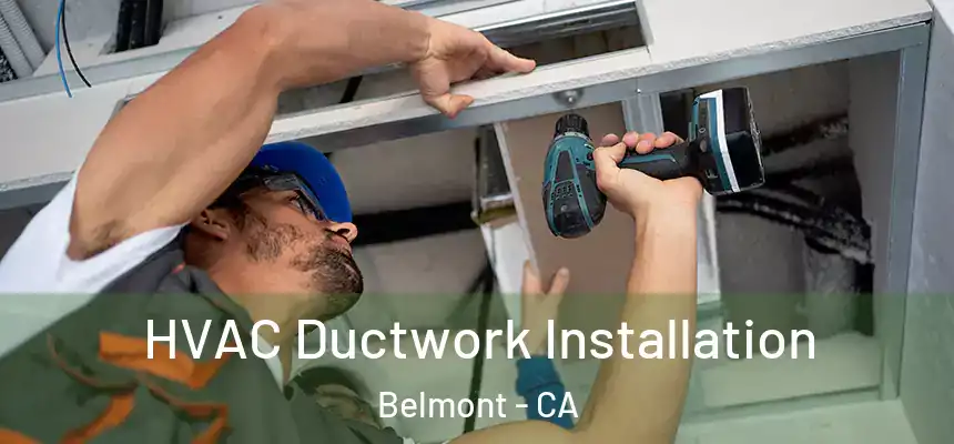  HVAC Ductwork Installation Belmont - CA