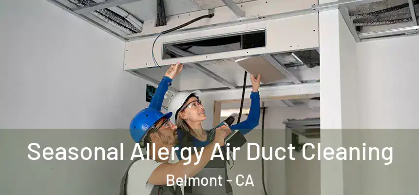 Seasonal Allergy Air Duct Cleaning Belmont - CA